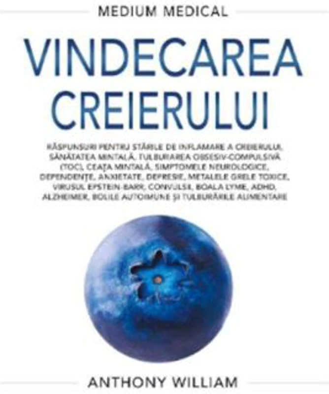 Vindecarea creierului. Medium Medical - Anthony William