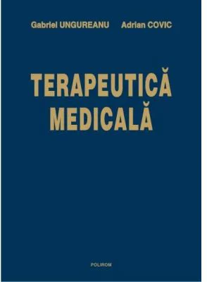 Terapeutica medicala. Editia a 3-a revazuta si adaugita - Gabriel Ungureanu