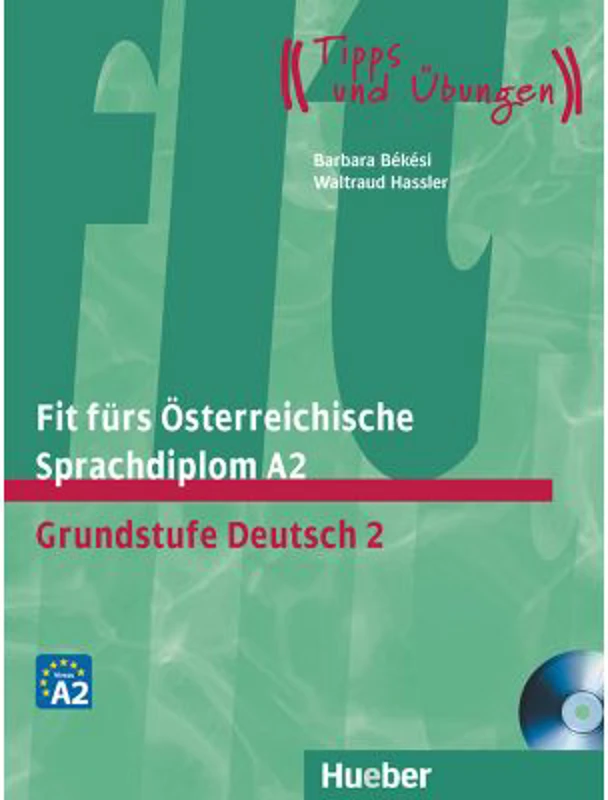 Fit furs Osterreichische Sprachdiplom A2 Lehrbuch mit integrierter Audio-CD Grundstufe Deutsch 2 - Barbara Bekesi, Waltraud Hassler