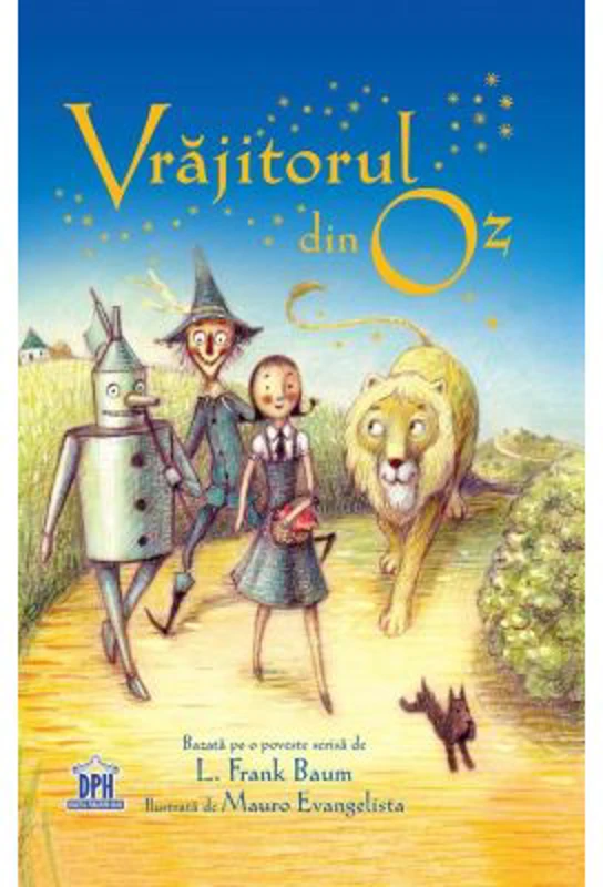 Vrajitorul din Oz. Adaptare dupa L. Frank Baum. Ilustrata de Maura Evangelista