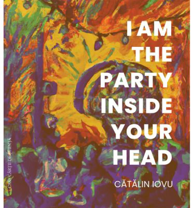 I am the party inside your head - Catalin Iovu