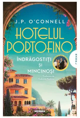 Hotelul Portofino. Indragostiti si mincinosi - J. P. O'Connell