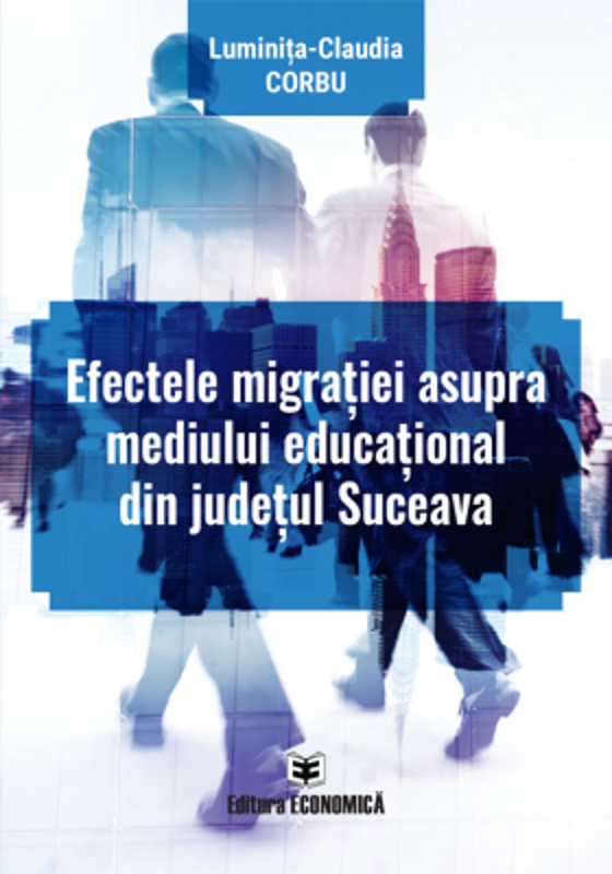 Efectele migratiei asupra mediului educational din judetul Suceava - Luminita-Claudia Corbu
