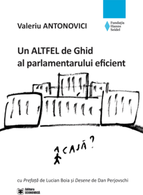 Un ALTFEL de Ghid al parlamentarului eficient - Valeriu Antonovici