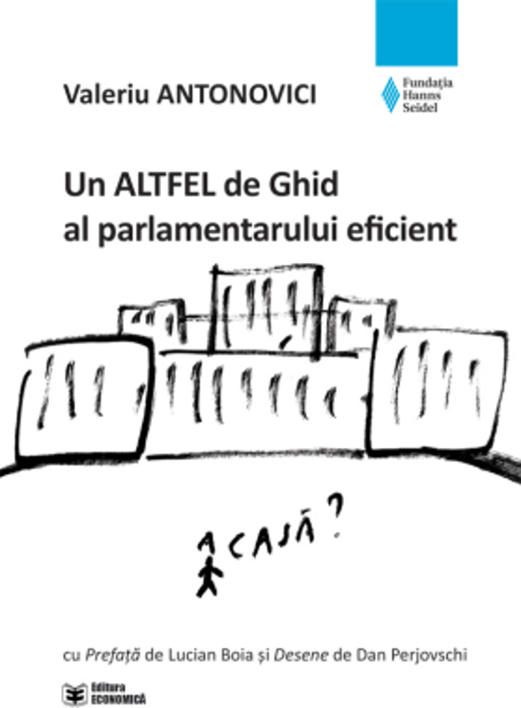 Un ALTFEL de Ghid al parlamentarului eficient - Valeriu Antonovici