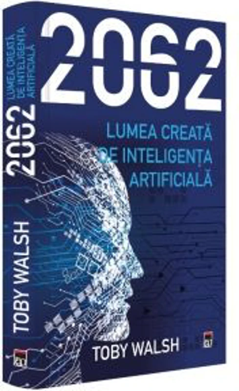 2062. Lumea creata de inteligenta artificiala - Toby Walsh