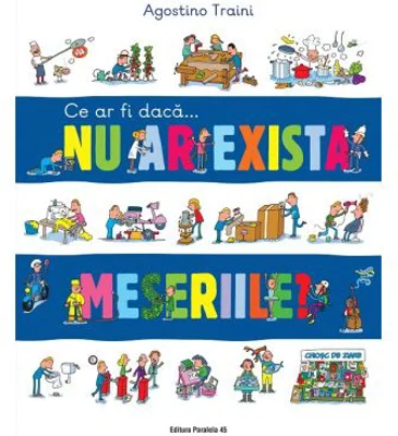Ce ar fi daca… nu ar exista meseriile? - Agostino Traini