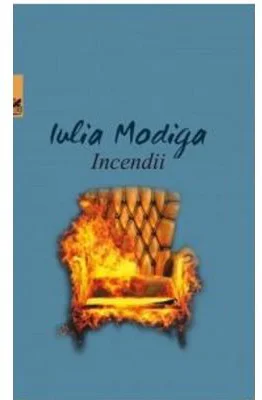 Incendii - Iulia Modiga