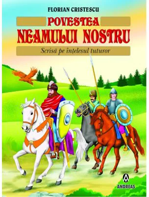 Povestea neamului nostru - Florian Cristescu