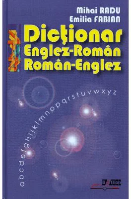 Dictionar englez-roman, roman-englez - Mihai Radu, Emilia Fabian