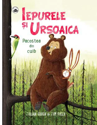 Iepurele si Ursoaica. Pacostea din cuib - Julian Gough, Jim Field