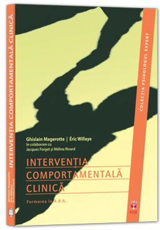 Interventia comportamentala clinica. Formarea in A. B. A. - Ghislain Magerotte