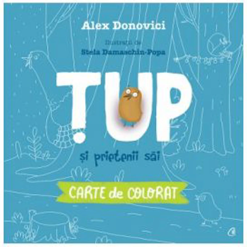Tup si prietenii sai. Carte de colorat - Alex Donovici