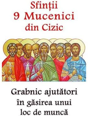 Sfintii 9 Mucenici din Cizic. Grabnic ajutatori in gasirea unui loc de munca
