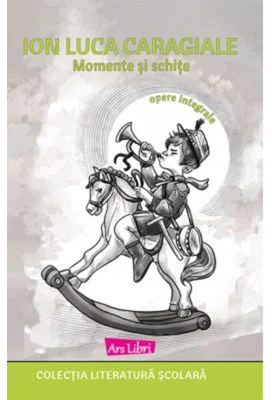 Momente si schite - Ion Luca Caragiale