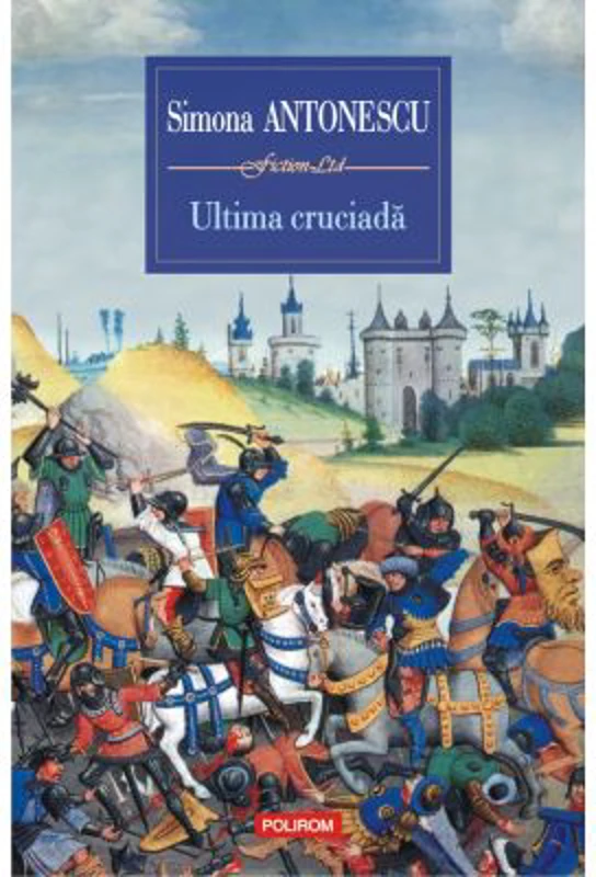 Ultima cruciada - Simona Antonescu
