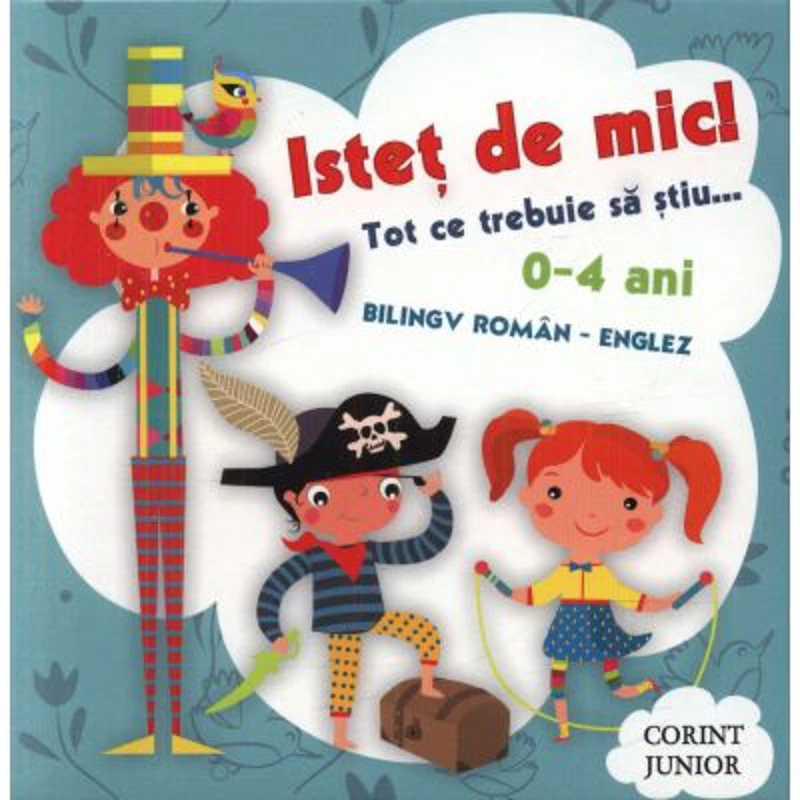 Istet de mic! Tot ce trebuie sa stiu... 0-4 ani