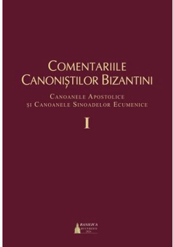 Comentariile canonistilor bizantini, volumul 1 - Razvan Persa