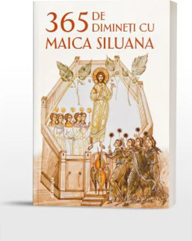 365 de dimineti cu Maica Siluana