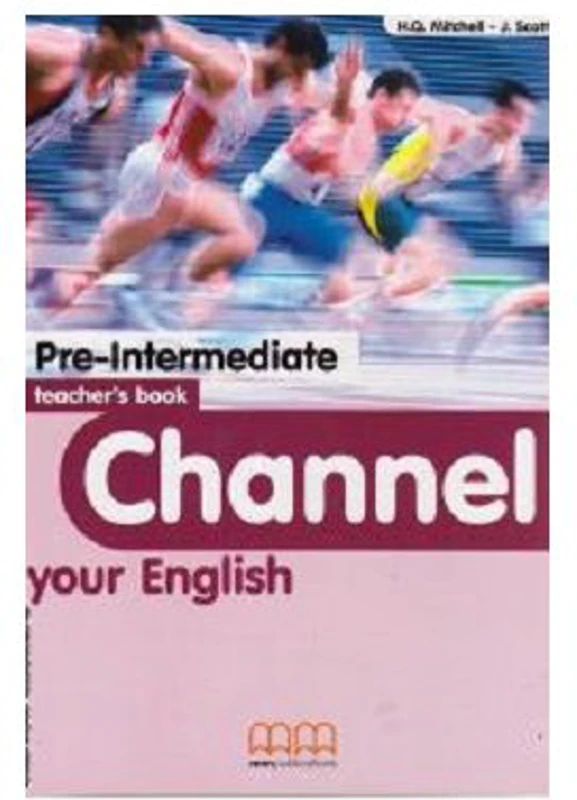 Channel your English Pre-Intermediate Teacher's book - H. Q. Mitchell