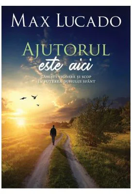 Ajutorul este aici - Max Lucado