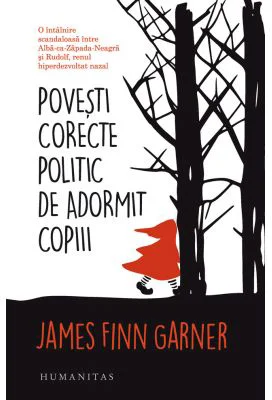 Povesti corecte politic de adormit copiii - James Finn Garner