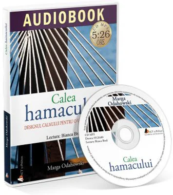 Calea hamacului. Designul calmului pentru o viata ocupat (Audiobook) - Marga Odahowski