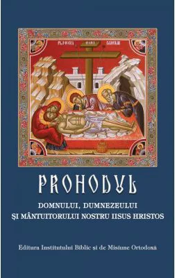 Prohodul Domnului, Dumnezeului si Mantuitorului nostru Iisus Hristos