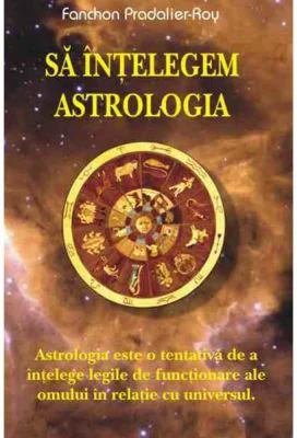 Sa intelegem astrologia – Fanchon Pradalier-Roy