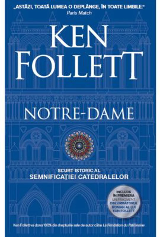 Notre-Dame. Scurt istoric al semnificatiei catedralelor - Ken Follett