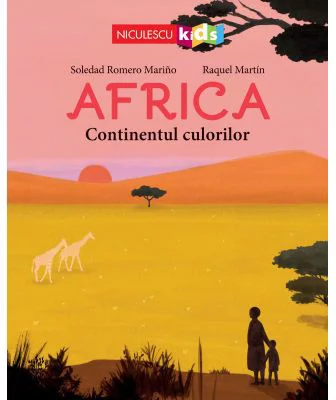 AFRICA. Continentul culorilor - Soledad Romero Marino, Raquel Martin