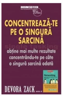 Concentreaza-te pe o singura sarcina - Devora Zack