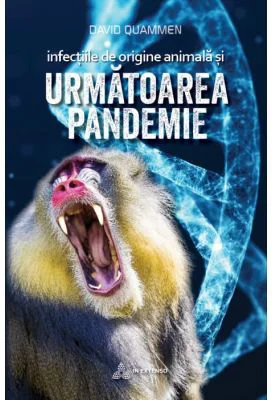 Infectiile de origine animala si urmatoarea pandemie - David Quammen