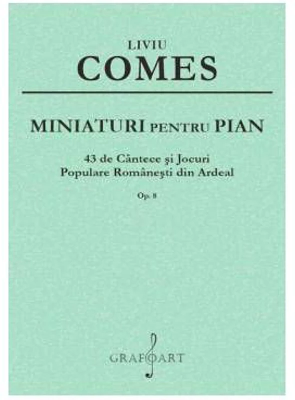 Miniaturi pentru pian op. 8 - Liviu Comes