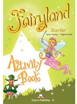 Fairyland Starter Activity Book. Caietul elevului - Virginia Evans