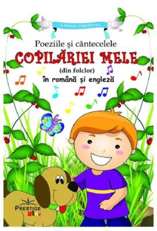Poeziile si cantecelele copilariei mele, din folclor in romana si engleza