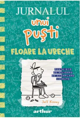 Jurnalul unui pusti 18. Floare la ureche - Jeff Kinney