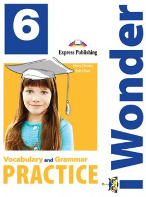 Curs limba engleza iWonder 6 Vocabular si Gramatica - Jenny Dooley, Bob Obee
