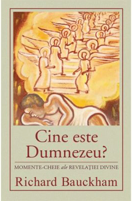 Cine este Dumnezeu? Momente-cheie ale revelatiei divine - Richard Bauckham