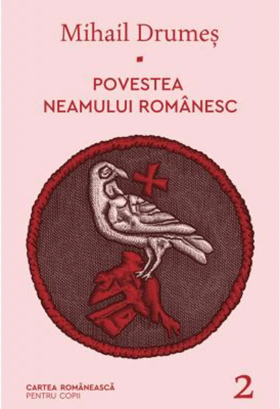 Povestea neamului romanesc. Volumul 2 - Mihail Drumes