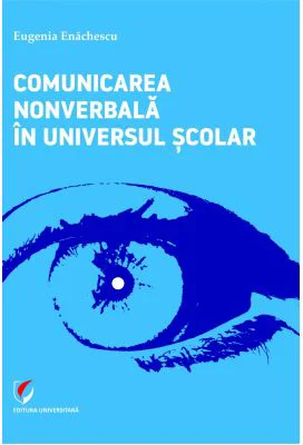 Comunicarea nonverbala in universul scolar - Eugenia Enachescu
