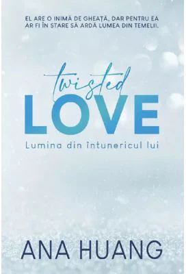 Twisted love. Lumina din intunericul lui - Ana Huang