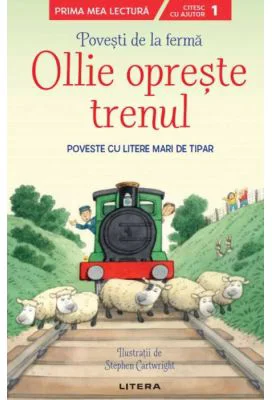 Povesti de la ferma. Ollie opreste trenul. Citesc cu ajutor (Nivelul 1)