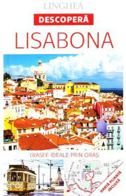Descopera Lisabona - trasee ideale prin oras