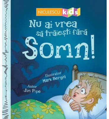 Nu ai vrea sa traiesti fara. SOMN! - Jim Pipe