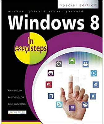 Windows 8 in easy steps. Special Edition - Michael Price, Stuart Yarnold