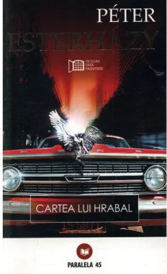 Cartea lui Hrabal - Peter Esterhazy