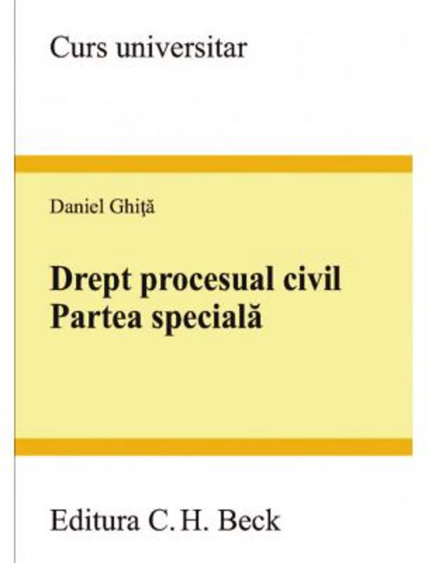 Drept procesual civil. Partea speciala - Daniel Ghita