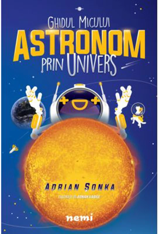 Ghidul micului astronom prin Univers - Adrian Sonka, Adnan Vasile