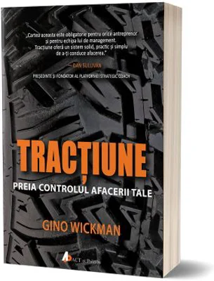 Tractiune. Preia controlul afacerii tale - Gino Wickman